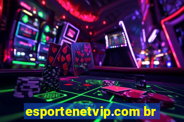 esportenetvip.com br